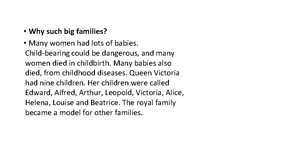  • Why such big families? • Many women had lots of babies. Child-bearing