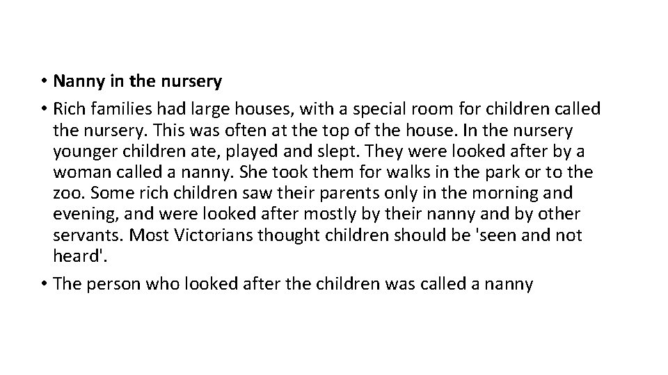  • Nanny in the nursery • Rich families had large houses, with a