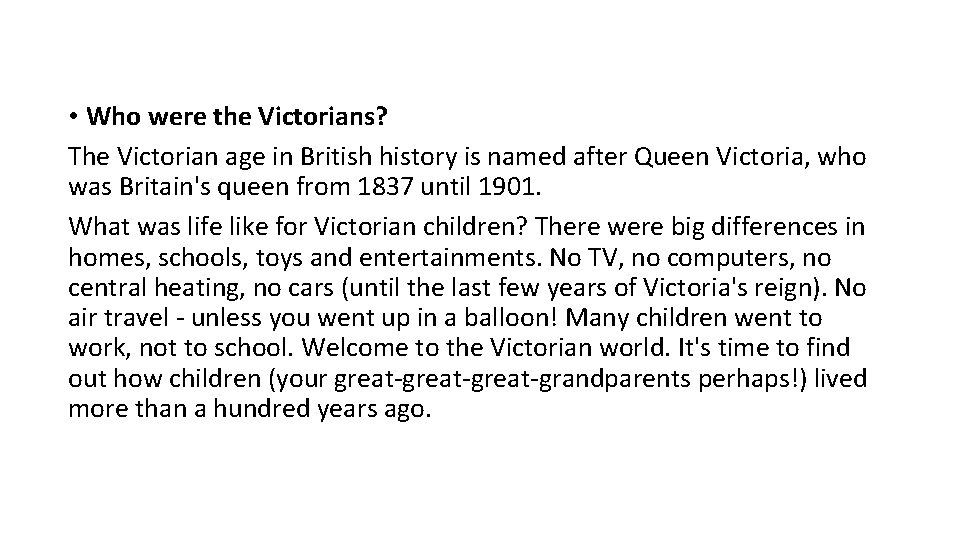  • Who were the Victorians? The Victorian age in British history is named