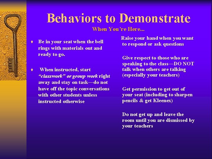 Behaviors to Demonstrate When You’re Here. . . ¨ Be in your seat when