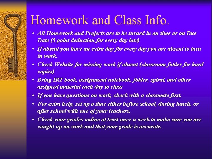 Homework and Class Info. • All Homework and Projects are to be turned in