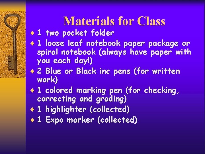 Materials for Class ¨ 1 two pocket folder ¨ 1 loose leaf notebook paper