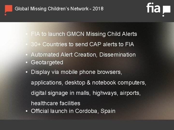 Global Missing Children’s Network - 2018 • FIA to launch GMCN Missing Child Alerts