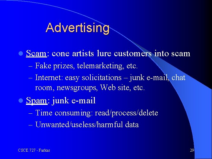 Advertising l Scam: cone artists lure customers into scam – Fake prizes, telemarketing, etc.