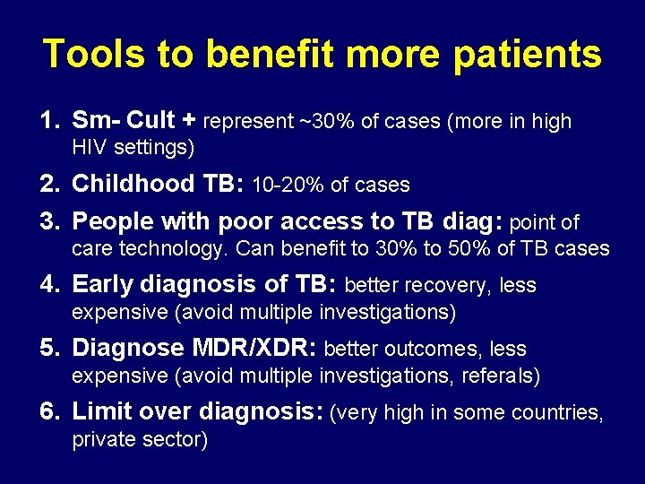 Tools to benefit more patients 1. Sm- Cult + represent ~30% of cases (more