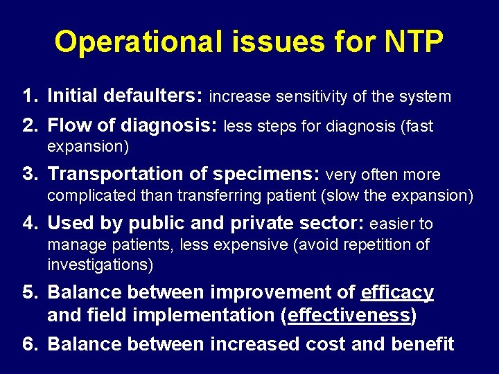 Operational issues for NTP 1. Initial defaulters: increase sensitivity of the system 2. Flow