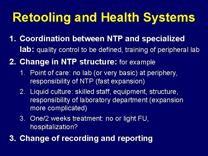 Retooling and Health Systems 1. Coordination between NTP and specialized lab: quality control to