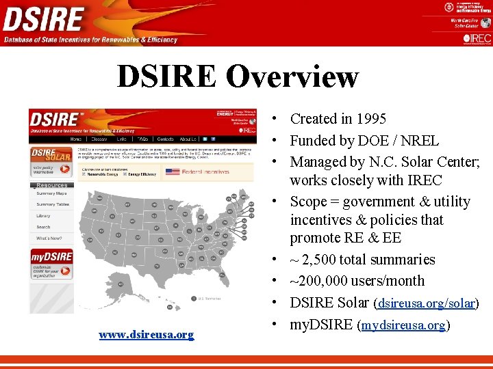 DSIRE Overview www. dsireusa. org • Created in 1995 • Funded by DOE /