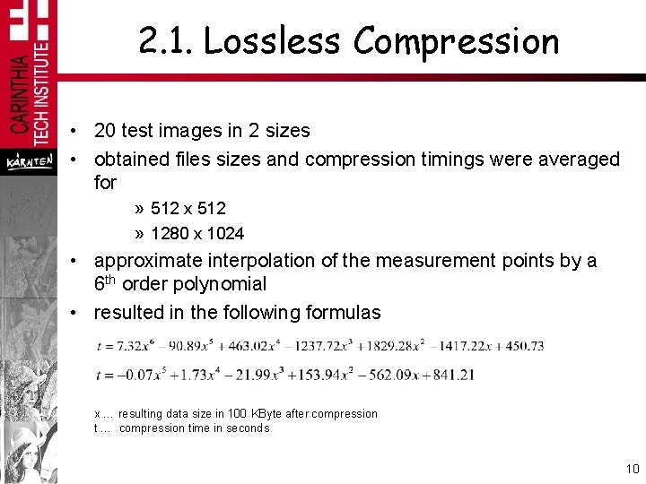 2. 1. Lossless Compression • 20 test images in 2 sizes • obtained files