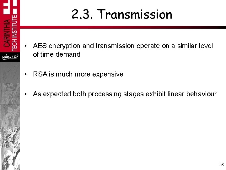 2. 3. Transmission • AES encryption and transmission operate on a similar level of