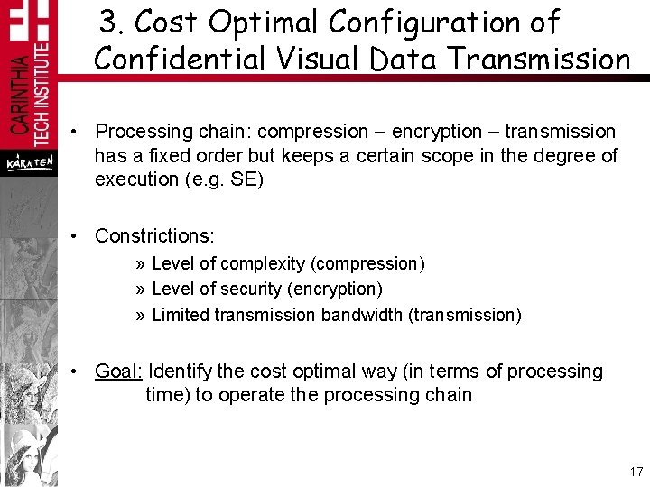 3. Cost Optimal Configuration of Confidential Visual Data Transmission • Processing chain: compression –