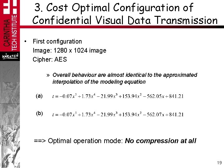 3. Cost Optimal Configuration of Confidential Visual Data Transmission • First configuration Image: 1280