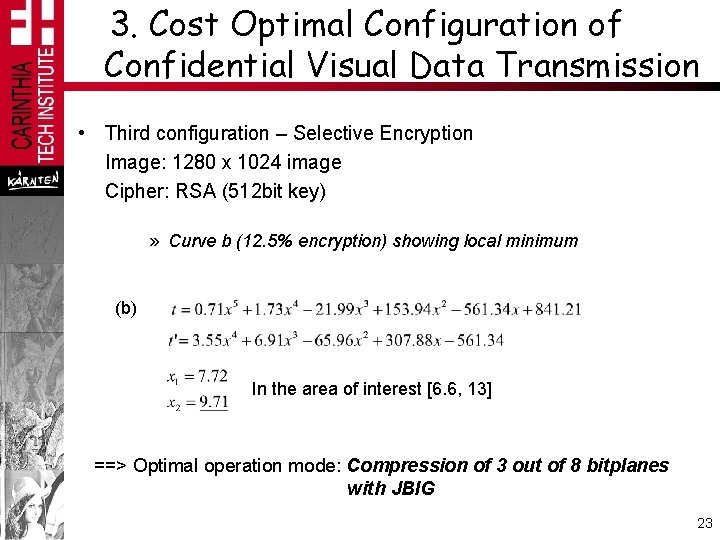 3. Cost Optimal Configuration of Confidential Visual Data Transmission • Third configuration – Selective