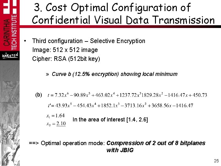 3. Cost Optimal Configuration of Confidential Visual Data Transmission • Third configuration – Selective