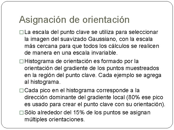 Asignación de orientación � La escala del punto clave se utiliza para seleccionar la