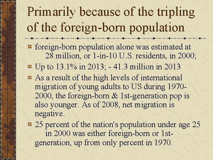 Primarily because of the tripling of the foreign-born population alone was estimated at 28