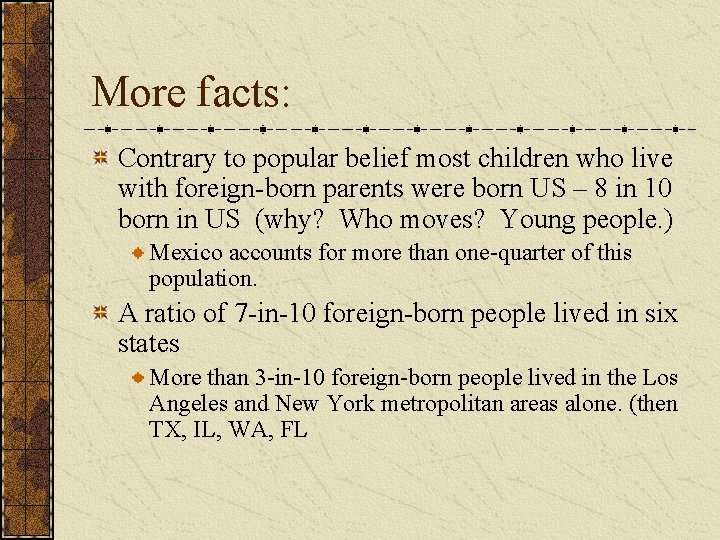 More facts: Contrary to popular belief most children who live with foreign-born parents were