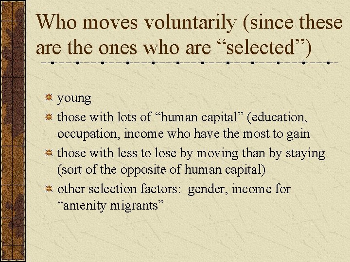 Who moves voluntarily (since these are the ones who are “selected”) young those with