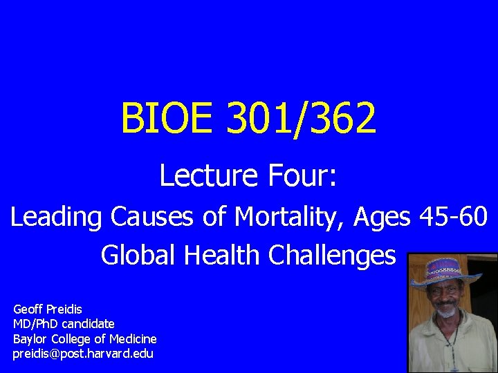 BIOE 301/362 Lecture Four: Leading Causes of Mortality, Ages 45 -60 Global Health Challenges