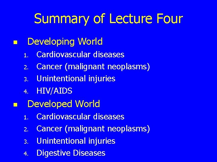 Summary of Lecture Four n Developing World 1. 2. 3. 4. n Cardiovascular diseases