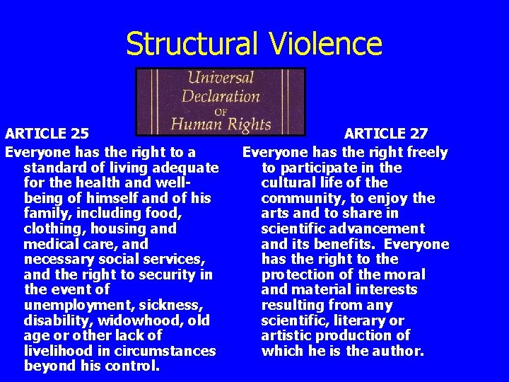Structural Violence ARTICLE 25 Everyone has the right to a standard of living adequate