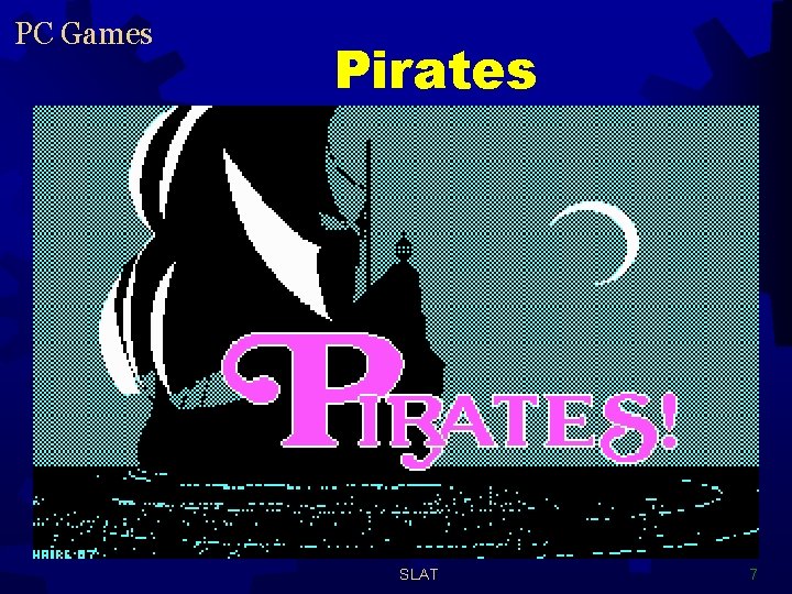 PC Games Pirates SLAT 7 