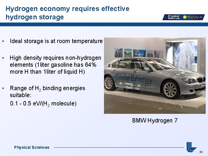 Hydrogen economy requires effective hydrogen storage • Ideal storage is at room temperature •