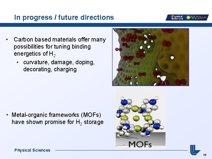 In progress / future directions • Carbon based materials offer many possibilities for tuning