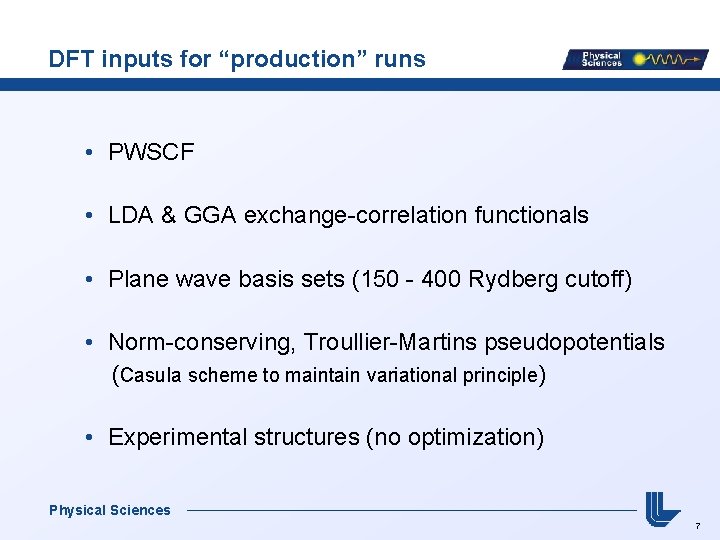 DFT inputs for “production” runs • PWSCF • LDA & GGA exchange-correlation functionals •