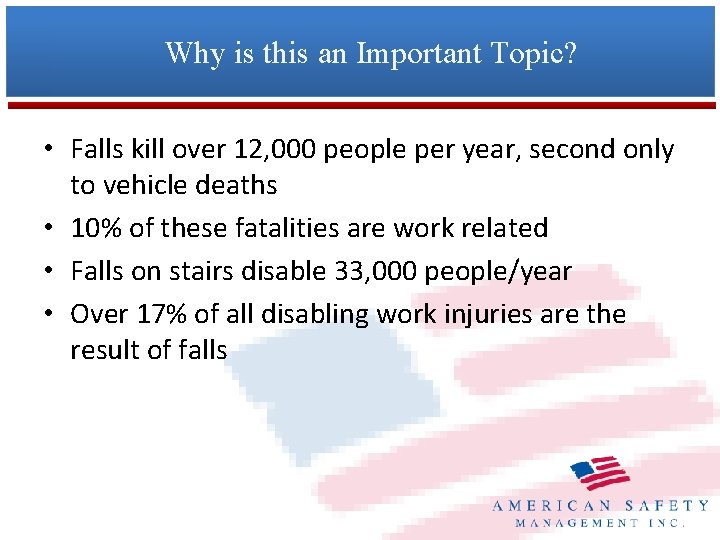 Why is this an Important Topic? • Falls kill over 12, 000 people per