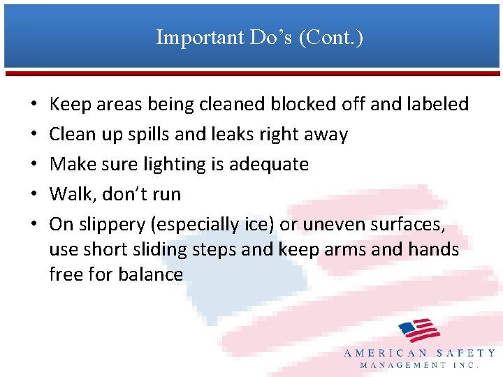Important Do’s (Cont. ) • • • Keep areas being cleaned blocked off and