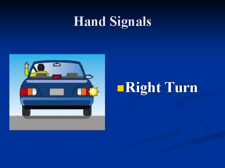 Hand Signals n Right Turn 