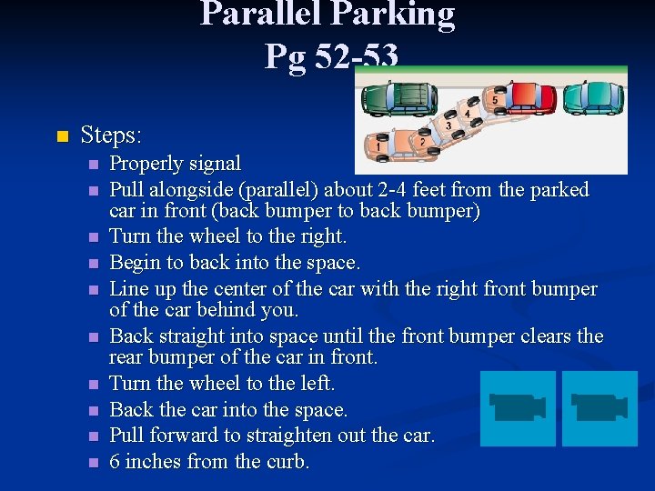 Parallel Parking Pg 52 -53 n Steps: n n n n n Properly signal