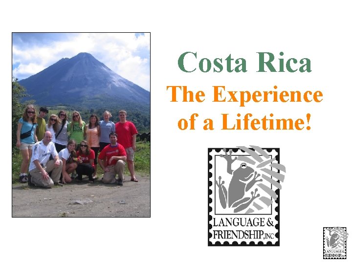 Costa Rica The Experience of a Lifetime! 