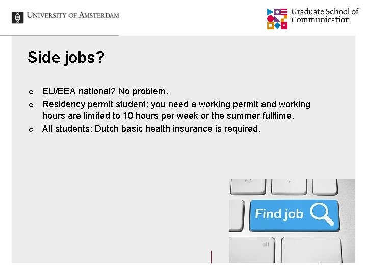 Side jobs? ¢ ¢ ¢ EU/EEA national? No problem. Residency permit student: you need Side jobs? ¢ ¢ ¢ EU/EEA national? No problem. Residency permit student: you need