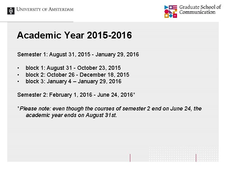 Academic Year 2015 -2016 Semester 1: August 31, 2015 - January 29, 2016 • Academic Year 2015 -2016 Semester 1: August 31, 2015 - January 29, 2016 •