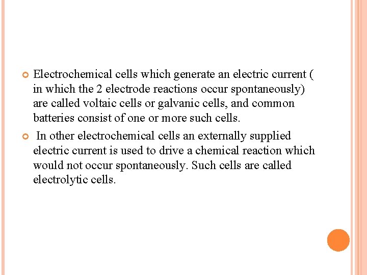 Electrochemical cells which generate an electric current ( in which the 2 electrode reactions