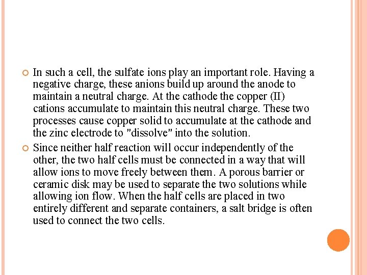 In such a cell, the sulfate ions play an important role. Having a