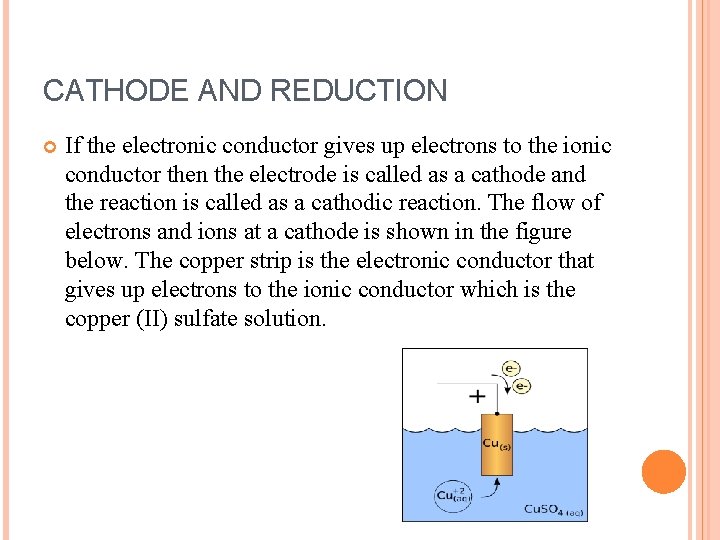 CATHODE AND REDUCTION If the electronic conductor gives up electrons to the ionic conductor