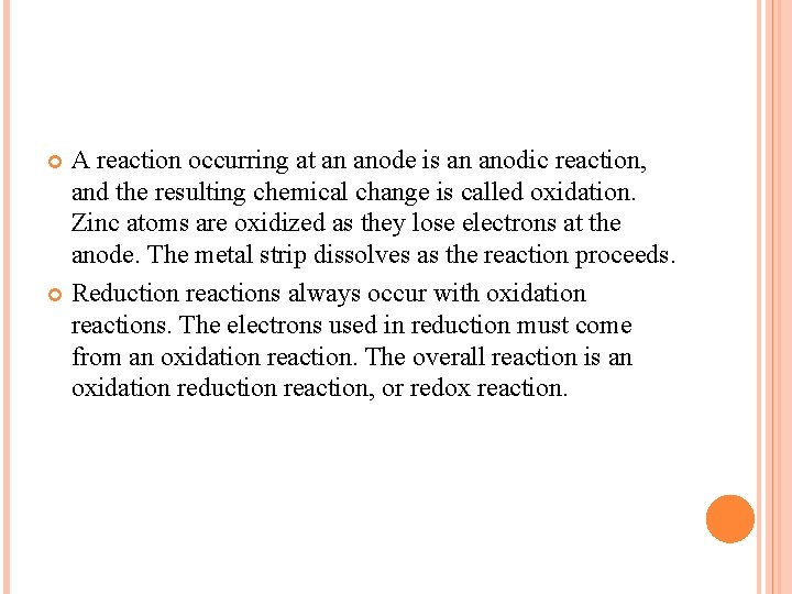 A reaction occurring at an anode is an anodic reaction, and the resulting chemical