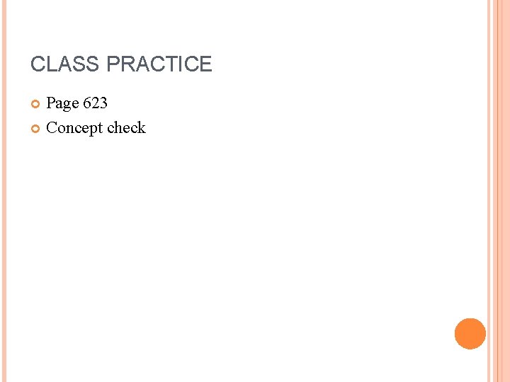 CLASS PRACTICE Page 623 Concept check 