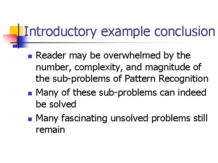 Introductory example conclusion n Reader may be overwhelmed by the number, complexity, and magnitude