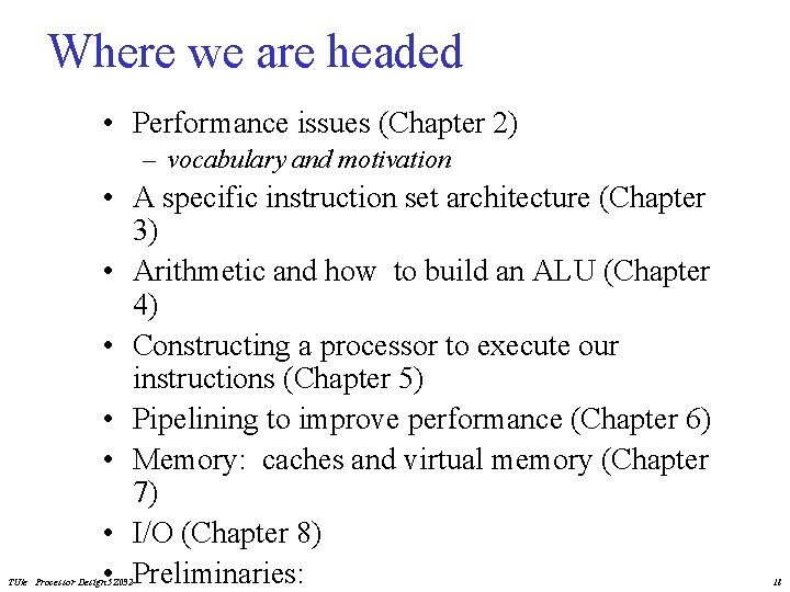 Where we are headed • Performance issues (Chapter 2) – vocabulary and motivation •