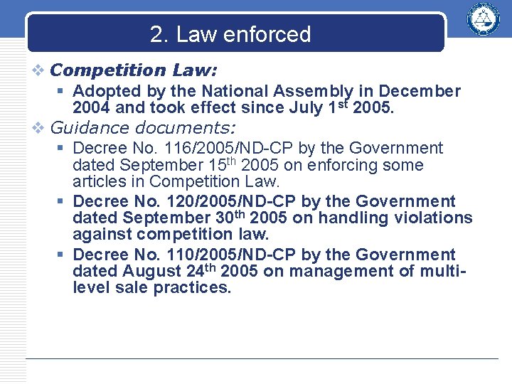 2. Law enforced v Competition Law: § Adopted by the National Assembly in December 2. Law enforced v Competition Law: § Adopted by the National Assembly in December