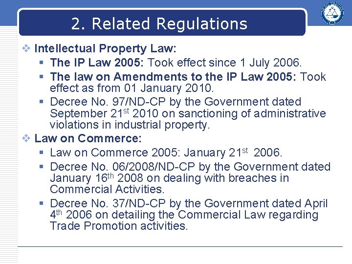 2. Related Regulations v Intellectual Property Law: § The IP Law 2005: Took effect 2. Related Regulations v Intellectual Property Law: § The IP Law 2005: Took effect