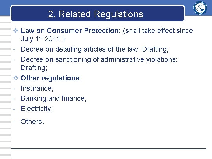 2. Related Regulations v Law on Consumer Protection: (shall take effect since July 1 2. Related Regulations v Law on Consumer Protection: (shall take effect since July 1