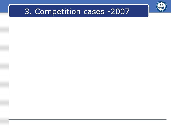 3. Competition cases -2007 3. Competition cases -2007