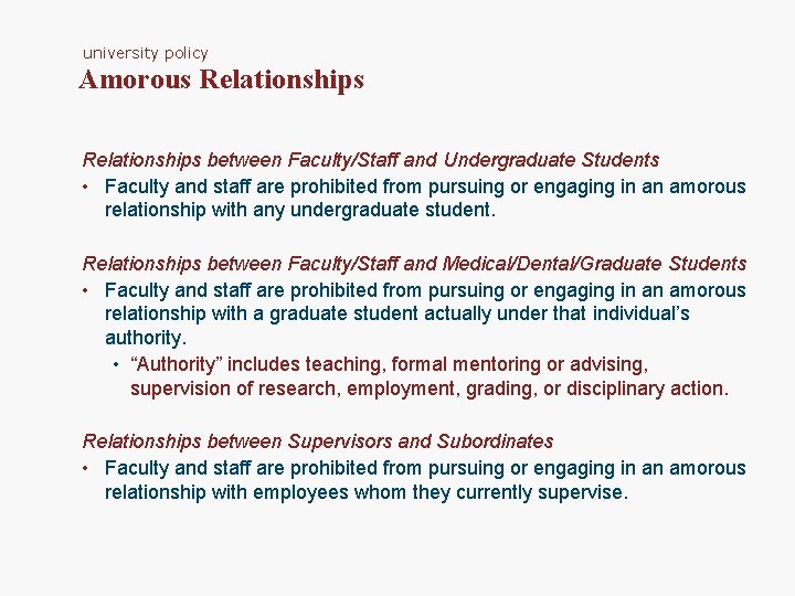 university policy Amorous Relationships between Faculty/Staff and Undergraduate Students • Faculty and staff are