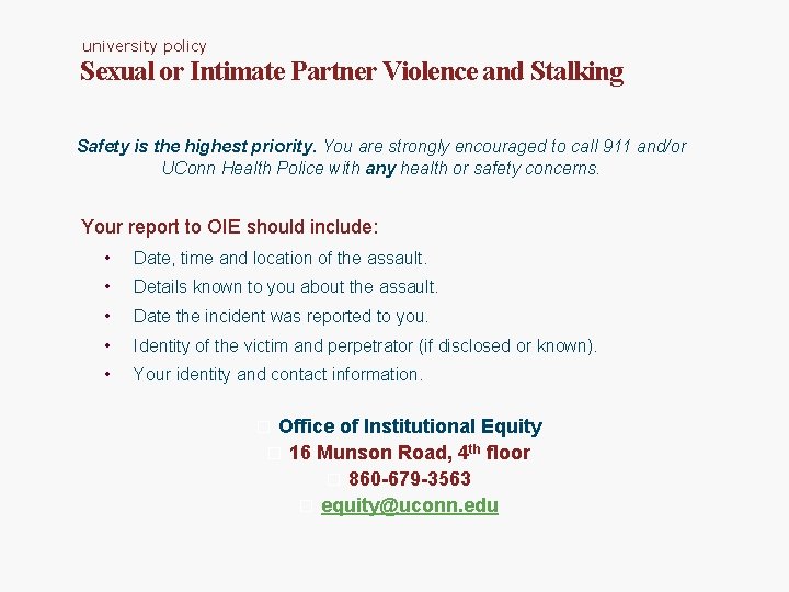 university policy Sexual or Intimate Partner Violence and Stalking Safety is the highest priority.