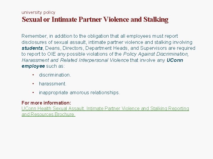 university policy Sexual or Intimate Partner Violence and Stalking Remember, in addition to the